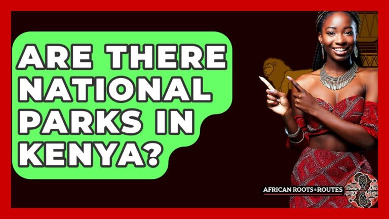 Are There National Parks In Kenya? – African Roots And Routes
